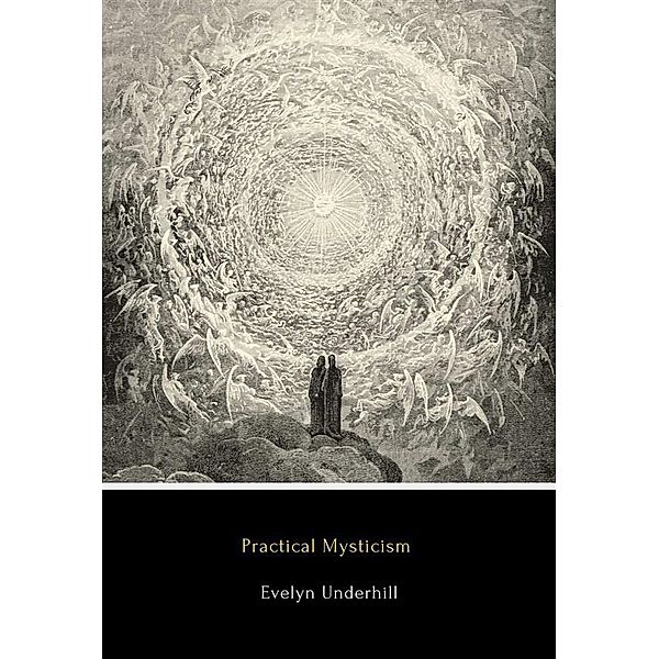 Practical Mysticism, Evelyn Underhill