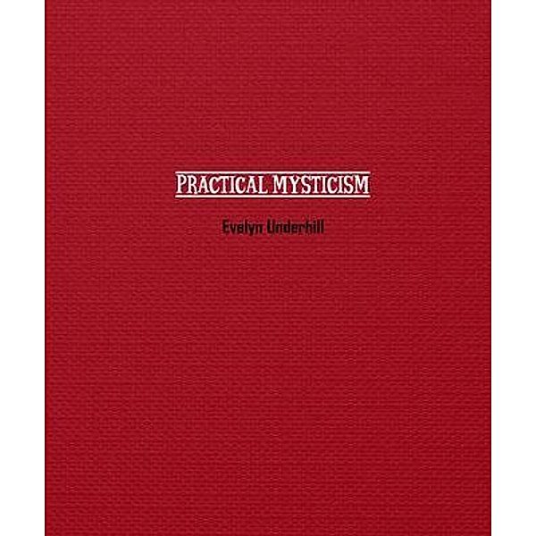 Practical Mysticism / Paper and Pen, Evelyn Underhill