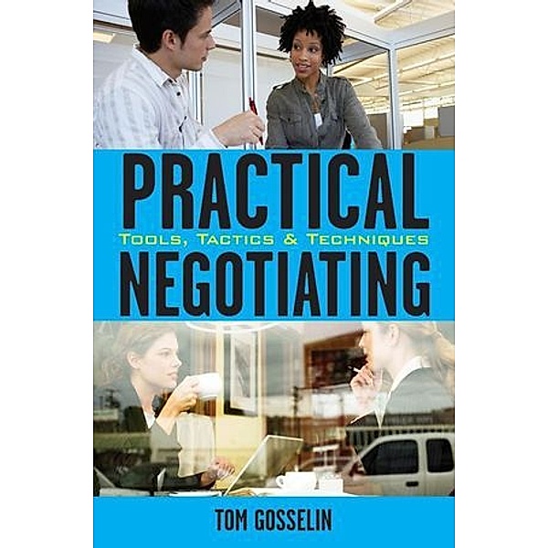 Practical Negotiating, Tom Gosselin