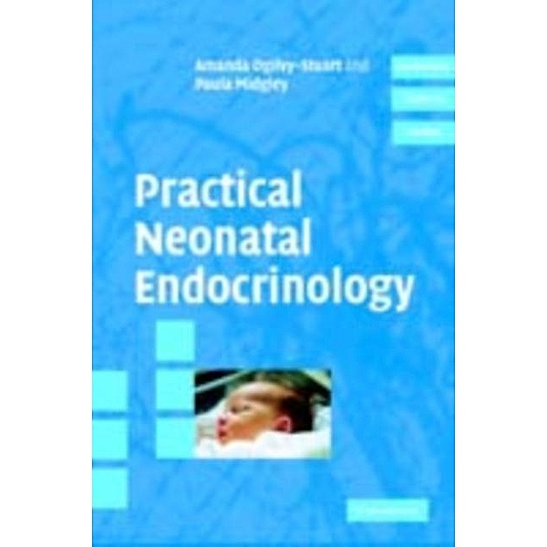 Practical Neonatal Endocrinology, Amanda Ogilvy-Stuart