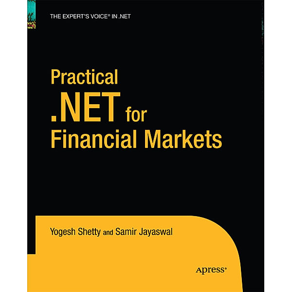 Practical .NET for Financial Markets, Vivek Shetty, Manish Jayaswal