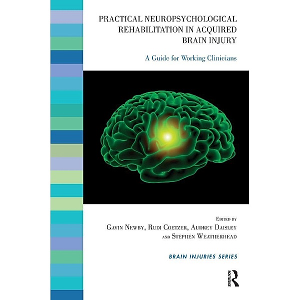 Practical Neuropsychological Rehabilitation in Acquired Brain Injury, Rudi Coetzer