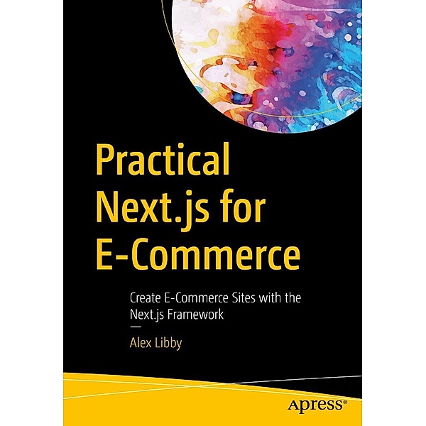 Practical Next.js for E-Commerce, Alex Libby