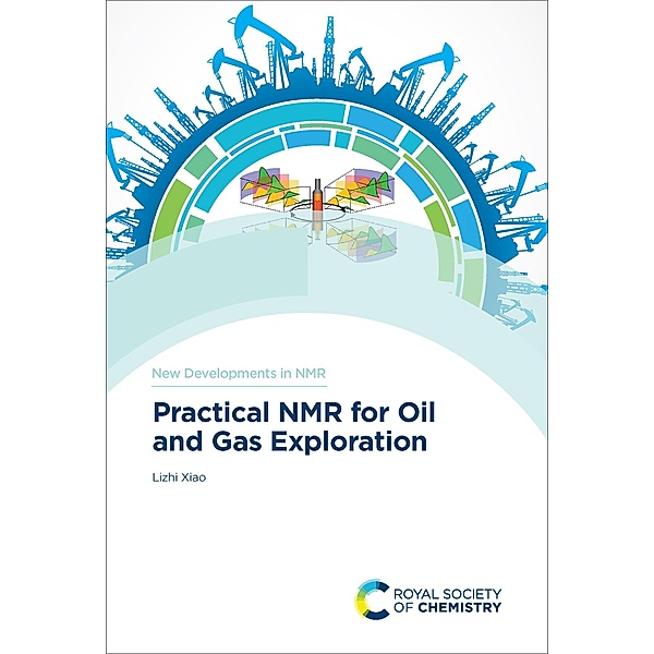 Practical NMR for Oil and Gas Exploration / ISSN, Lizhi Xiao