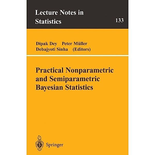 Practical Nonparametric and Semiparametric Bayesian Statistics / Lecture Notes in Statistics Bd.133