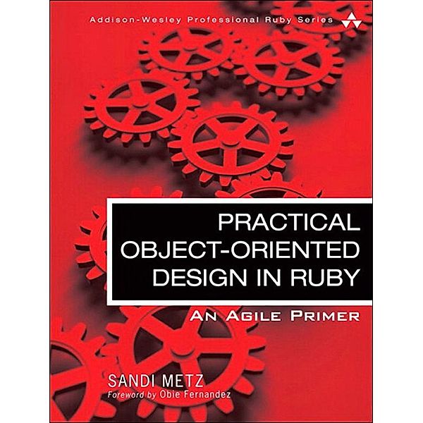 Practical Object-Oriented Design in Ruby, Sandi Metz