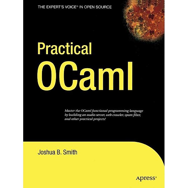 Practical OCaml, Joshua B. Smith