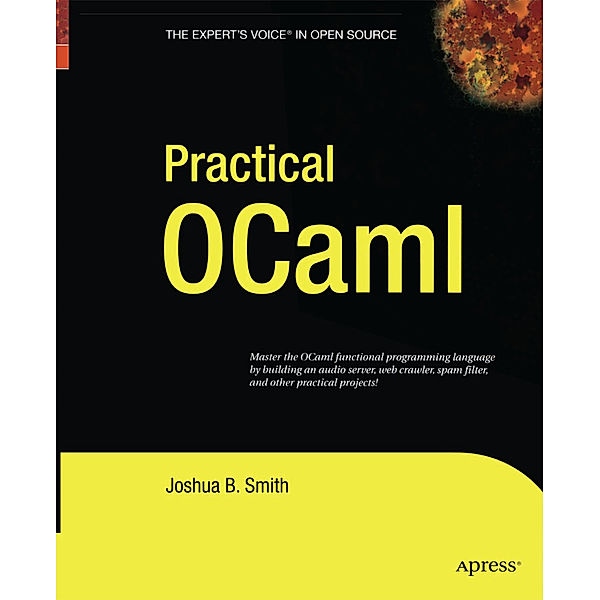 Practical OCaml, Joshua B. Smith