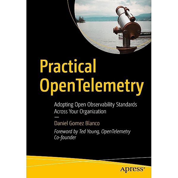 Practical OpenTelemetry, Daniel Gomez Blanco