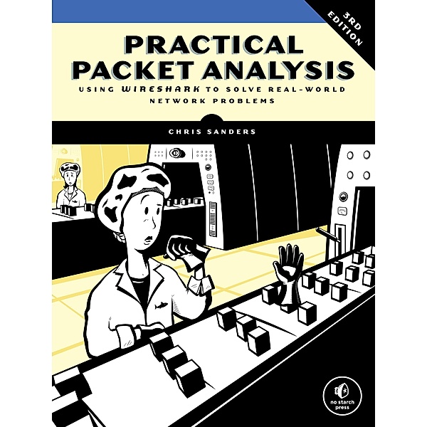 Practical Packet Analysis, 3rd Edition, Chris Sanders
