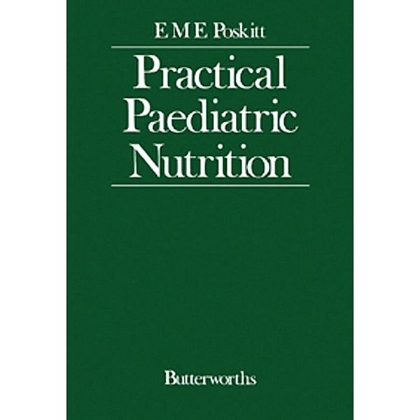 Practical Paediatric Nutrition, E. M. E. Poskitt