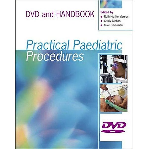 Practical Paediatric Procedures, Mike Silverman, Nia Henderson, Chris O'Callaghan