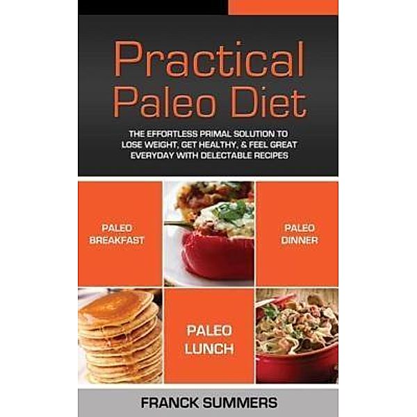 Practical Paleo Diet / Cedric DUFAY, Franck Summers