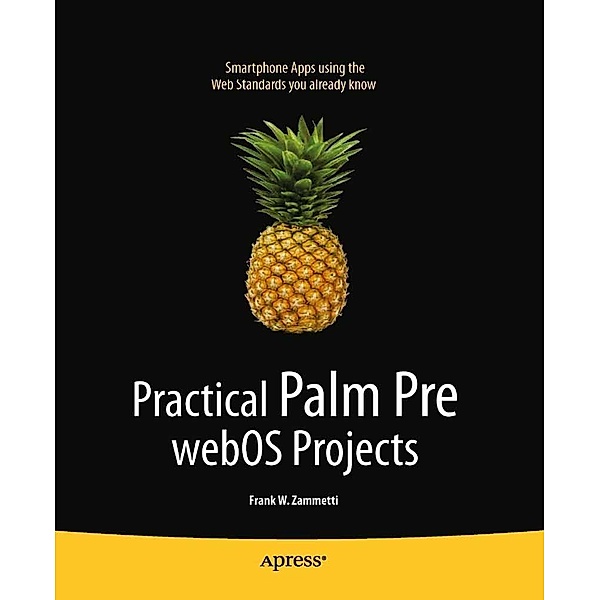 Practical Palm Pre webOS Projects, Frank Zammetti