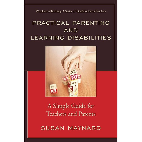 Practical Parenting and Learning Disabilities / Wrinkles in Teaching: A Series of Guidebooks for Teachers, Susan Maynard