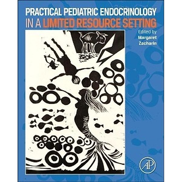 Practical Pediatric Endocrinology in a Limited Resource Setting, Margaret Zacharin