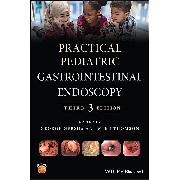 Practical Pediatric Gastrointestinal Endoscopy, George Gershman, Mike Thomson