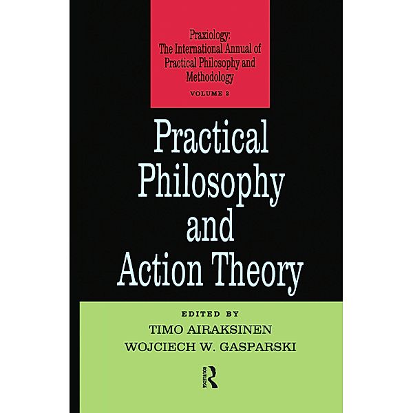 Practical Philosophy and Action Theory, Timo Airaksinen