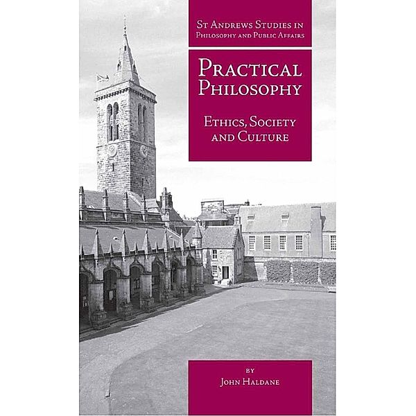 Practical Philosophy / Andrews UK, John Haldane