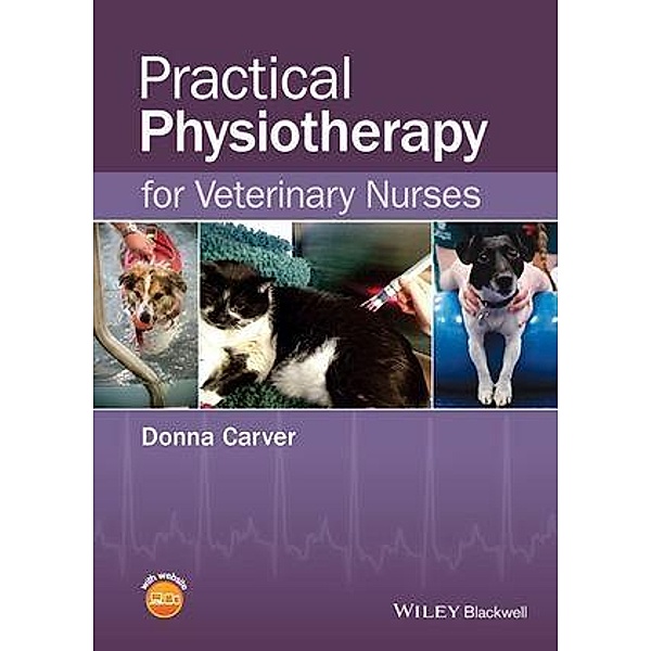 Practical Physiotherapy for Veterinary Nurses, Donna Carver