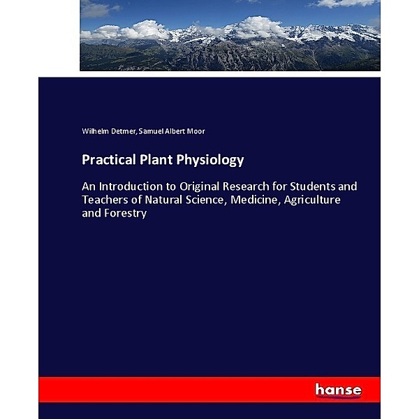Practical Plant Physiology, Wilhelm Detmer, Samuel Albert Moor