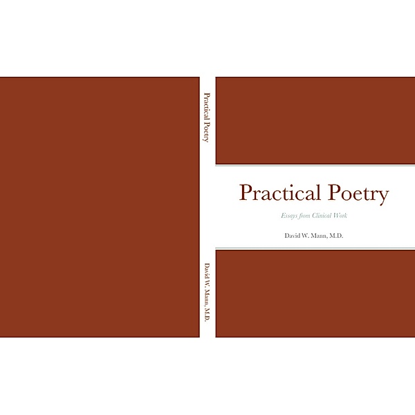 Practical Poetry: Essays From Clinical Work, M. D. Mann