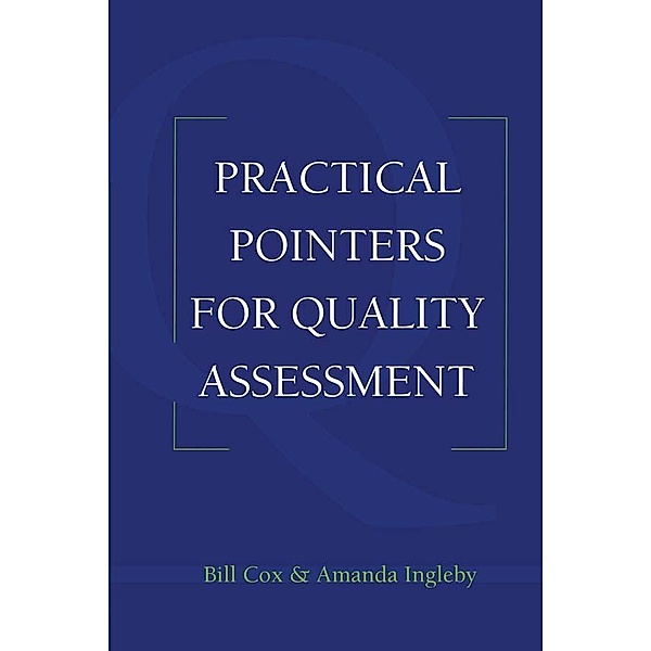 Practical Pointers on Quality Assessment, Bill Cox, Amanda Ingleby