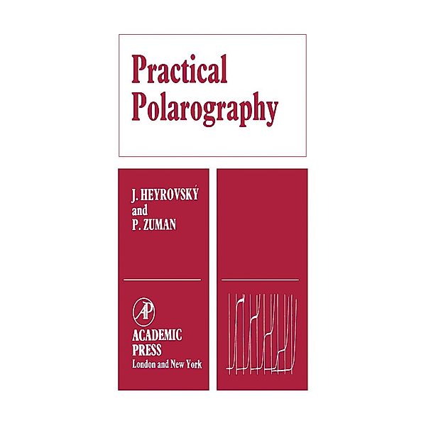 Practical Polarography, J. Heyrovský, P. Zuman