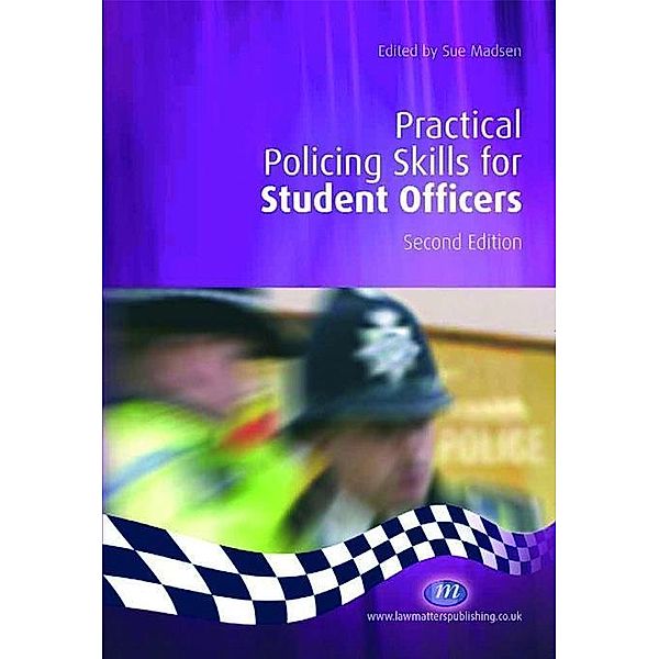 Practical Policing Skills for Student Officers / Practical Policing Skills Series