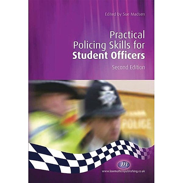 Practical Policing Skills Series: Practical Policing Skills for Student Officers