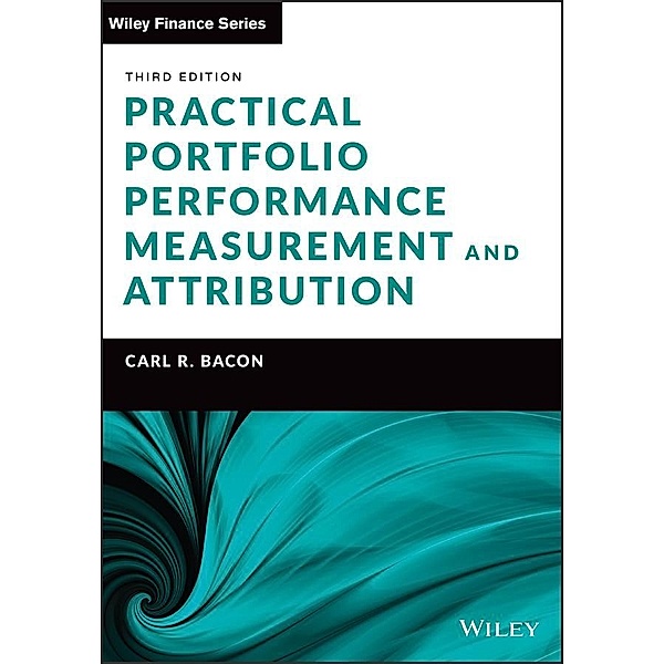 Practical Portfolio Performance Measurement and Attribution, Carl R. Bacon