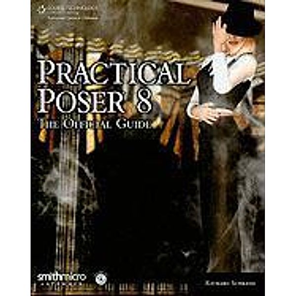 Practical Poser 8, w. DVD-ROM, Richard Schrand