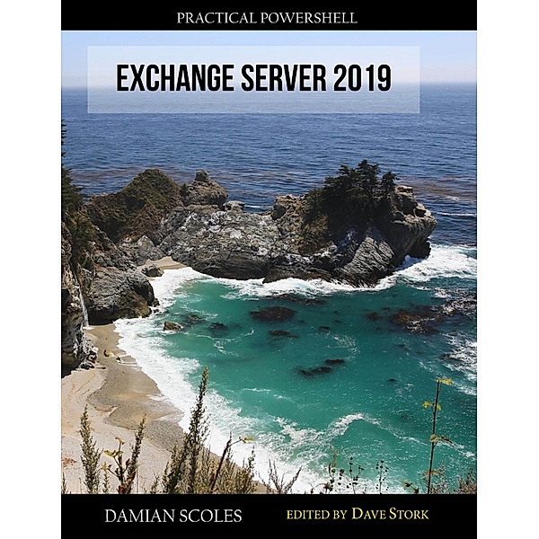 Practical PowerShell Exchange Server 2019, Damian Scoles