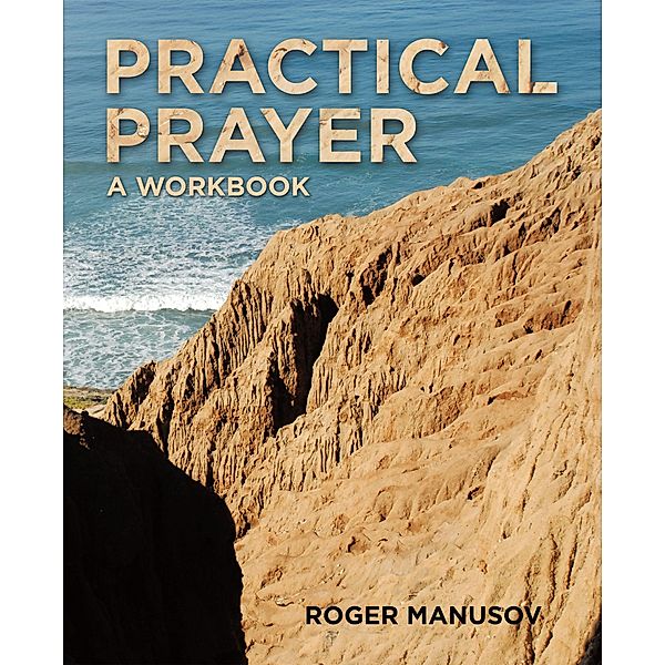 Practical Prayer, Roger Manusov