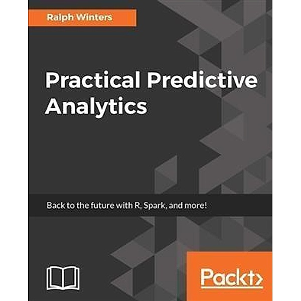 Practical Predictive Analytics, Ralph Winters