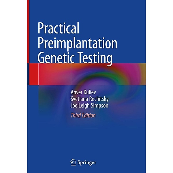 Practical Preimplantation Genetic Testing, Anver Kuliev, Svetlana Rechitsky, Joe Leigh Simpson