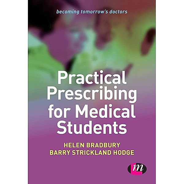 Practical Prescribing for Medical Students / Becoming Tomorrow's Doctors Series