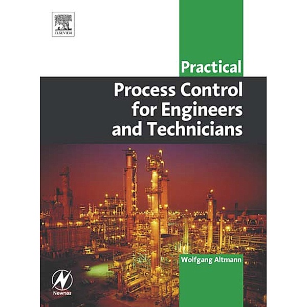 Practical Process Control for Engineers and Technicians, Wolfgang Altmann