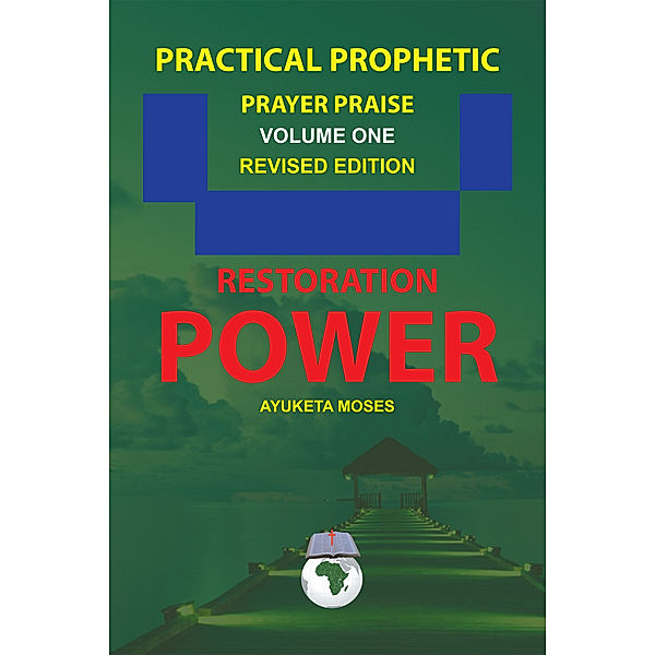 Practical Prophetic Prayer Praise, Ayuketa Moses