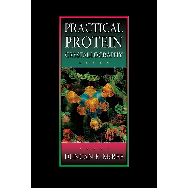 Practical Protein Crystallography, Duncan E. McRee