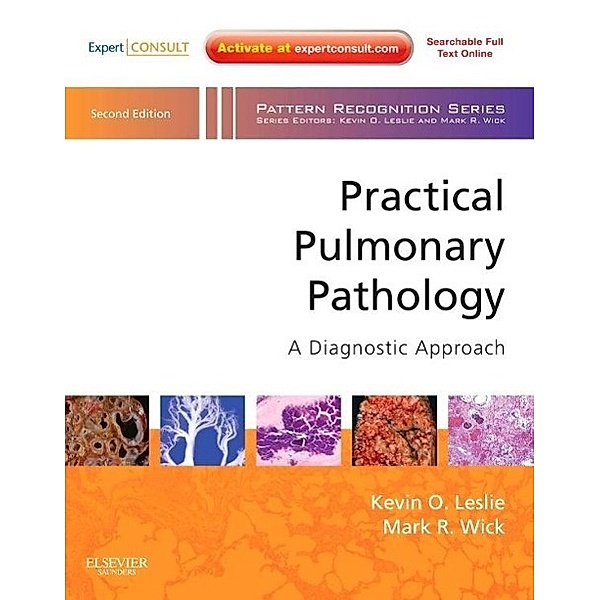 Practical Pulmonary Pathology, w. CD-ROM, Kevin O. Leslie, Mark R. Wick