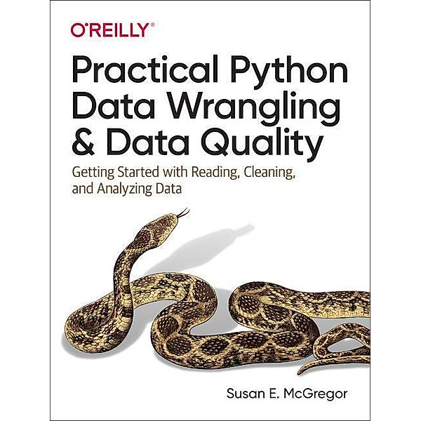 Practical Python Data Wrangling and Data Quality, Susan E. McGregor
