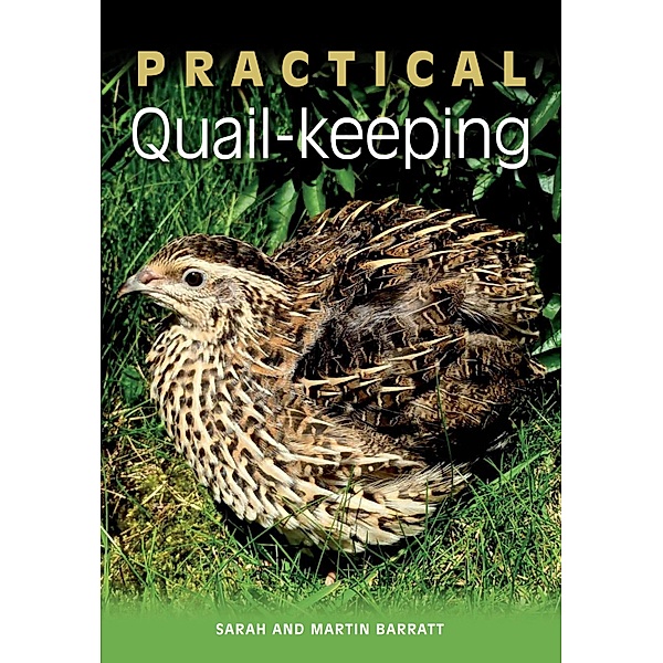Practical Quail-keeping, Sarah Barratt, Martin Barratt