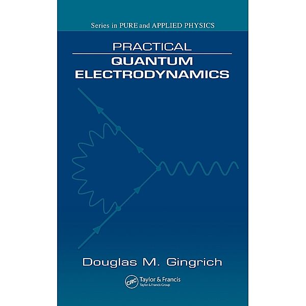 Practical Quantum Electrodynamics, Douglas M. Gingrich