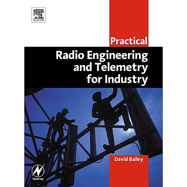 Practical Radio Engineering and Telemetry for Industry, David Bailey