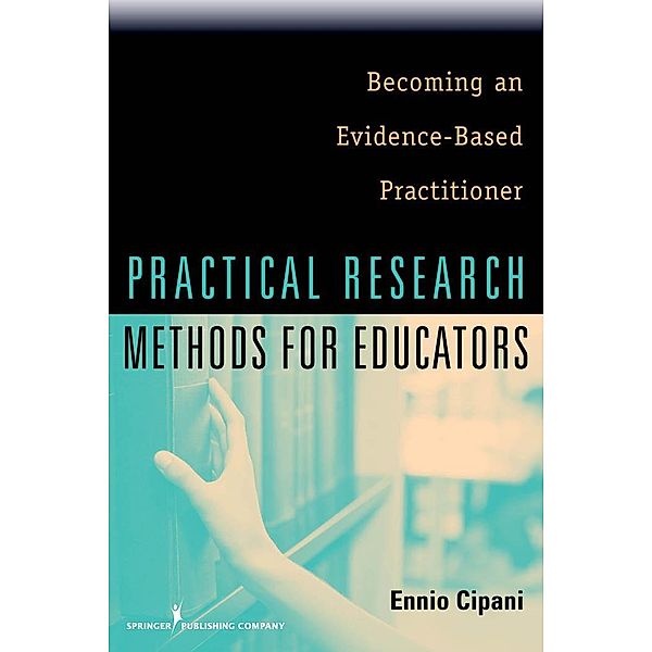 Practical Research Methods for Educators, Ennio Cipani