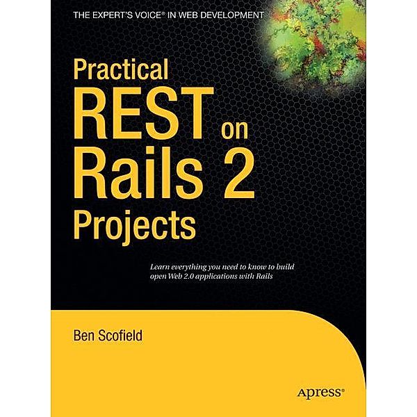 Practical REST on Rails 2 Project, Ben Scofield