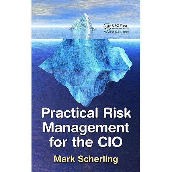 Practical Risk Management for the CIO, Mark Scherling