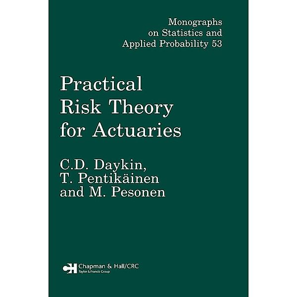 Practical Risk Theory for Actuaries, C. D. Daykin, T. Pentikainen, Martti Pesonen