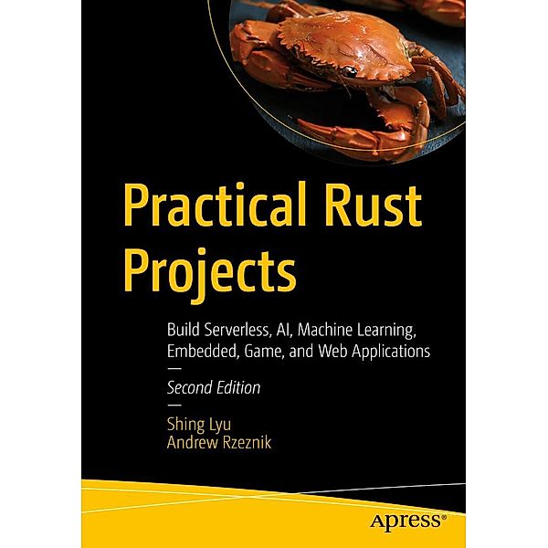 Practical Rust Projects, Shing Lyu, Andrew Rzeznik